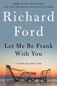Let Me Be Frank With You - Richard Ford